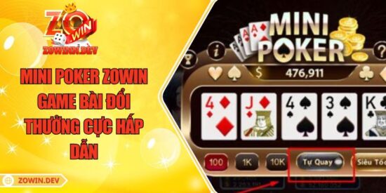 Mini Poker ZOWIN – Game Bài Đổi Thưởng Cực Hấp Dẫn