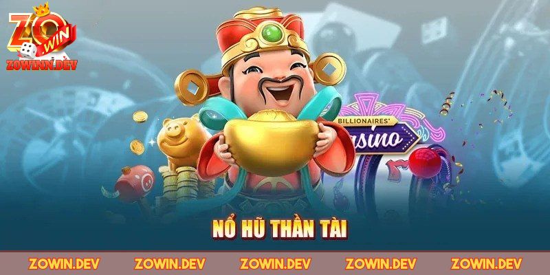 Slotgame Thần Tài ZOWIN - Game Nổ Hũ Đỉnh Cao, Thưởng Lớn 1 Thông tin về Slotgame thần tài ZOWIN