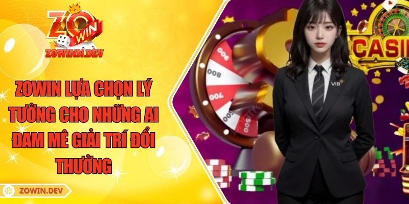 ZOWIN | GAME BÀI ĐỔI THƯỞNG ZOWIN 5 ZOWIN là lựa chọn lý tưởng cho những ai đam mê giải trí đổi thưởng